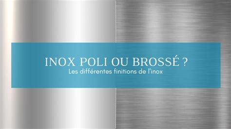 différentes finitions de l'inox