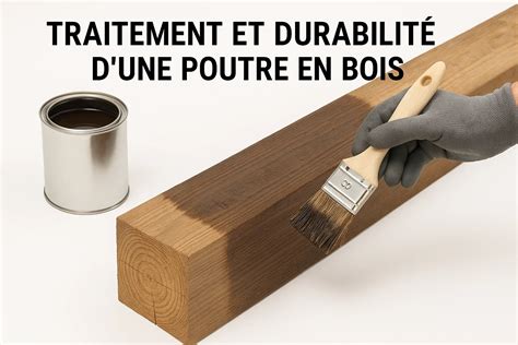 Exemple de traitement du bois pour une meilleure durabilité