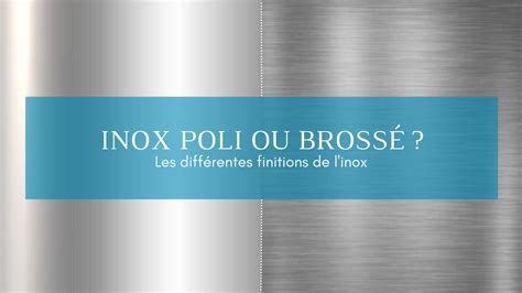 Échantillons de différentes finitions d'inox : brossé, patiné, poli miroir